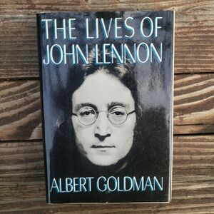 The Lives Of John Lennon Book By Albert Goldman - Hardcover